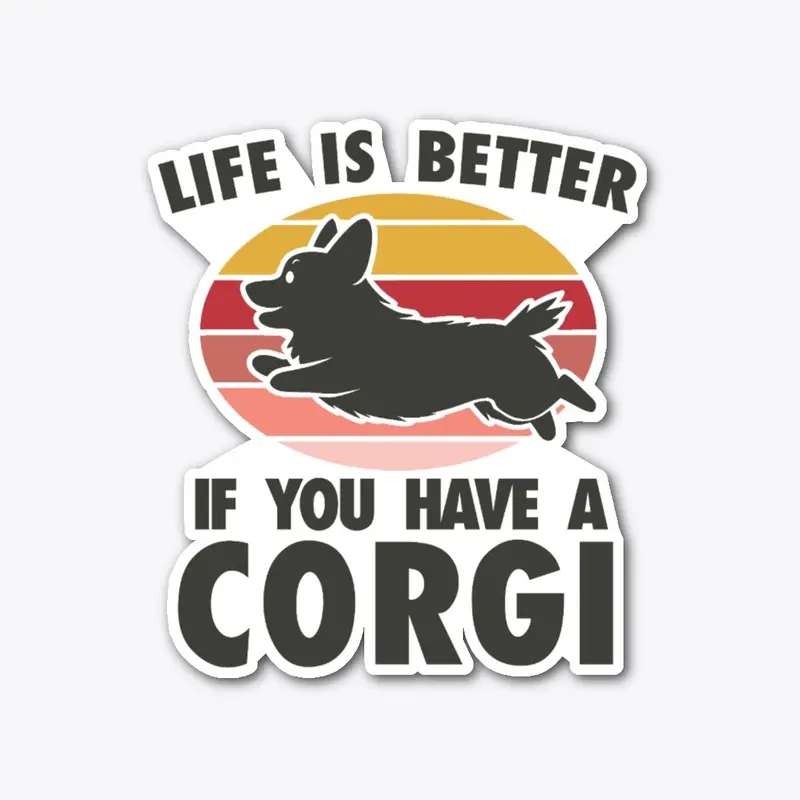 "Life is better with Corgi" Design